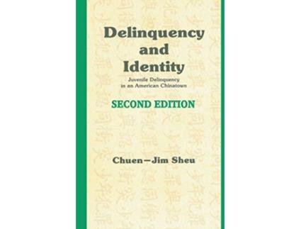 Livro Delinquency and Identity Delinquency in an American Chinatown de ChuenJim Sheu (Inglês)