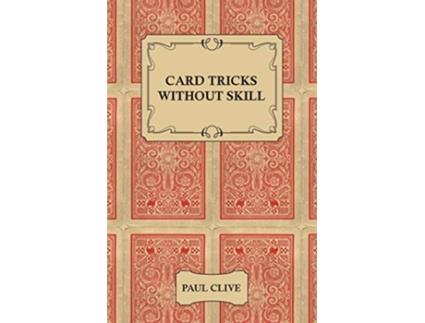 Livro Card Tricks Without Skill de Paul Clive (Inglês)