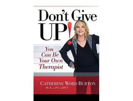 Livro Dont Give Up You Can Be Your Own Therapist de Catherine Word Burton (Inglês)