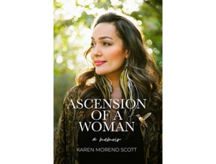 Livro Ascension Of A Woman A Memoir de Karen Moreno Scott (Inglês)