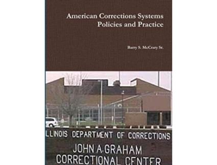 Livro American Corrections Systems and Practice de Barry S McCrary Sr (Inglês)