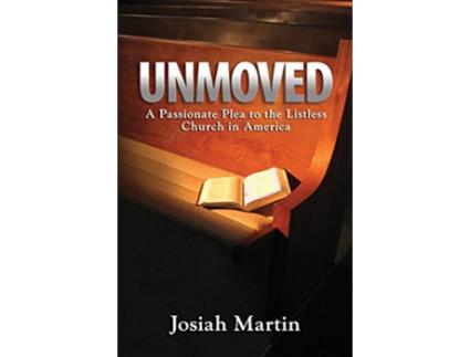 Livro Unmoved de Josiah D Martin (Inglês)