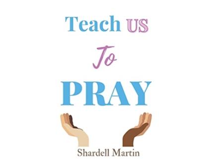 Livro Teach us to Pray de Shardell Martin (Inglês)