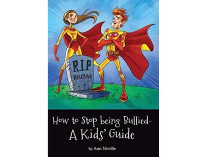 Livro How to Stop being Bullied A Kids Guide de Ann L Neville (Inglês)