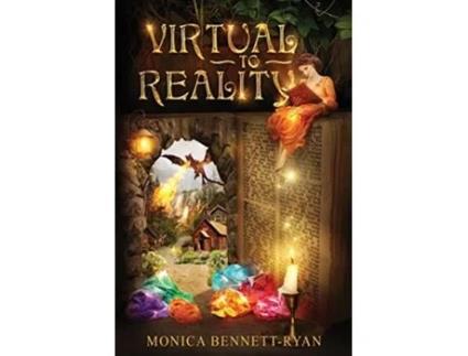 Livro VIRTUAL to REALITY Illustrated For ages 9 to 99 de Monica BennettRyan (Inglês)