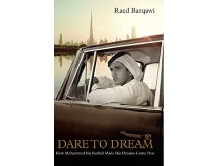Livro Dare To Dream How Mohammed bin Rashid Made His Dreams Come True de Raed Barqawi (Inglês)