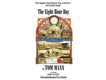 Livro The Eight Hour Day by Tom Mann with introduction by Terry McCarthy de Terry McCarthy (Inglês)