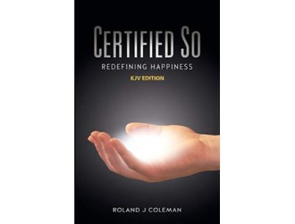 Livro Certified So Redefining Happiness KJV Edition de Roland J Coleman (Inglês)