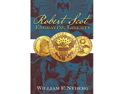 Livro Robert Scot Engraving Liberty de William E Nyberg (Inglês)