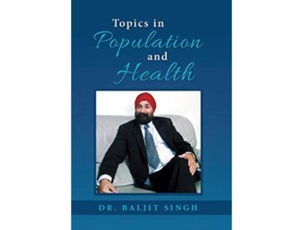 Livro Topics in Population and Health de Dr Baljit Singh (Inglês)