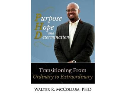 Livro Purpose Hope and Determination Transitioning from Ordinary to Extraordinary de Walter McCollum (Inglês)