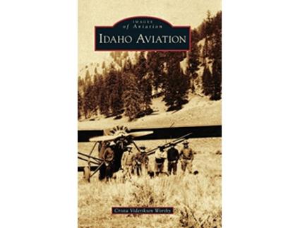 Livro Idaho Aviation Images of America de Crista Videriksen Worthy (Inglês)
