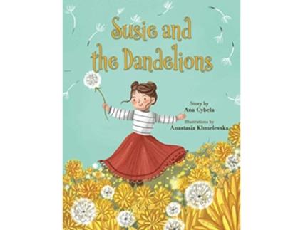 Livro Susie and the Dandelions de Ana Cybela (Inglês)