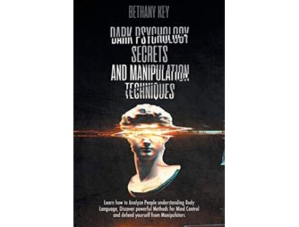 Livro Dark Psychology Secrets and Manipulation Techniques de Bethany Key (Inglês)