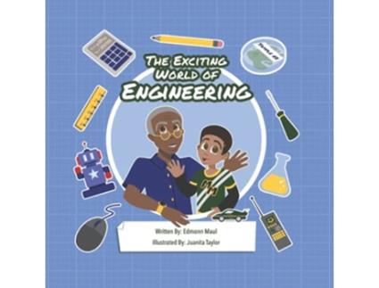 Livro The Exciting World of Engineering de Edmonn Maul (Inglês)