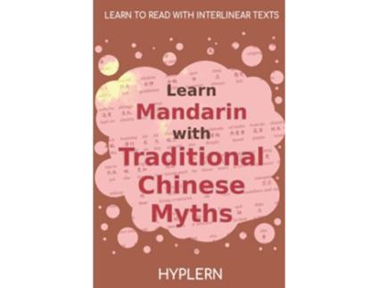 Livro Learn Mandarin with Traditional Chinese Myths Interlinear Mandarin to English de Ziru Zou (Inglês)