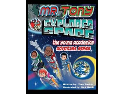 Livro Mr Tony Explores Space The Young Academics Adventure de Tony Gaskin (Inglês)