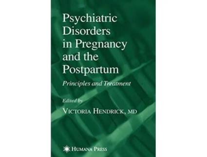 Livro Psychiatric Disorders in Pregnancy and the Postpartum de Victoria Hendrick (Inglês)