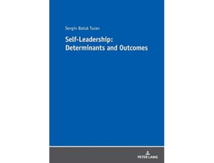 Livro SelfLeadership Determinants and Outcomes de Sevgin Batuk Turan (Inglês)