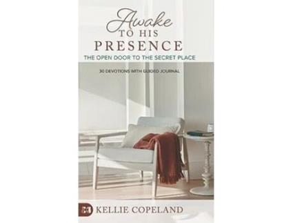 Livro Awake to His Presence de Kellie Copeland (Inglês - Capa Dura)