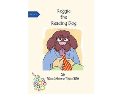 Livro Reggie The Reading Dog 1 de Sarah Louise Mackie (Inglês)