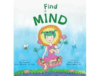 Livro Find Mind Dzogchen for Kids an introduction to Meditation Short Moments of Strong Mind Beginningmind de Ziji Rinpoche (Inglês)