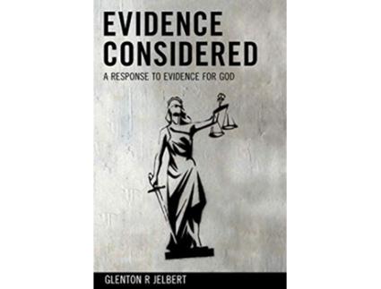 Livro Evidence Considered A Response To Evidence For God de Glenton Jelbert (Inglês)