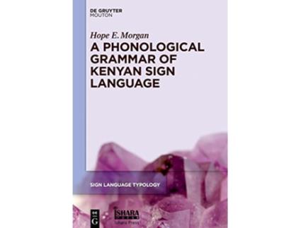 Livro A Phonological Grammar of Kenyan Sign Language Sign Language Typology 11 de Morgan e Hope E (Inglês - Capa Dura)