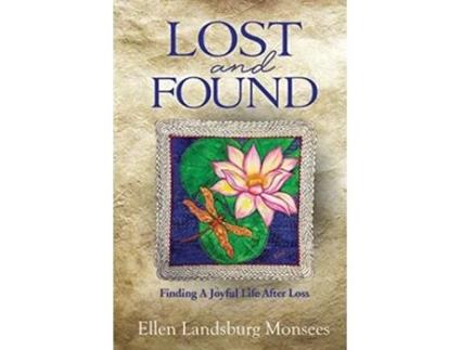 Livro Lost and Found Finding A Joyful Life After Loss de Ellen Landsburg Monsees (Inglês)