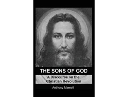 Livro The Sons of God A Discourse on the Christian Revolution de Anthony Marnell (Inglês)