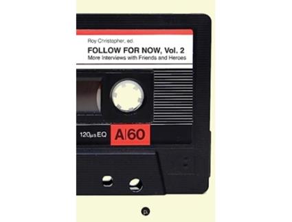 Livro Follow for Now Volume 2 More Interviews with Friends and Heroes de Roy Christopher (Inglês)