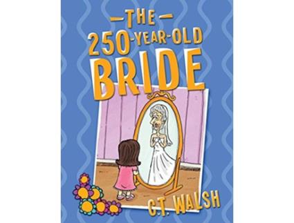 Livro The 250YearOld Bride de Ct Walsh (Inglês)