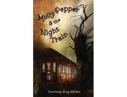 Livro Molly Pepper and the Night Train de Courtney King Walker (Inglês)