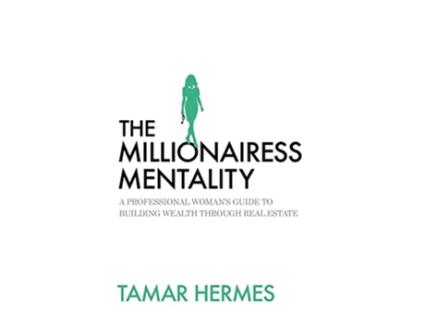 Livro The Millionairess Mentality A Professional Womans Guide to Building Wealth Through Real Estate de Tamar Hermes (Inglês)