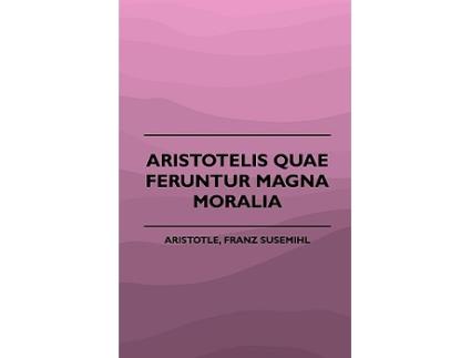 Livro Aristotelis Quae Feruntur Magna Moralia 1883 de Franz Susemihl Aristotle (Inglês)