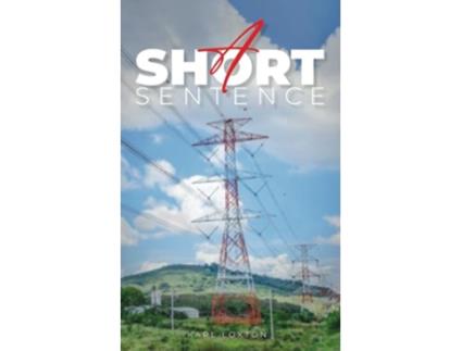 Livro A Short Sentence Learning Through Living de Karl E Loxton (Inglês)