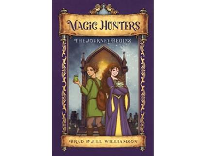 Livro Magic Hunters The Journey Begins de Jill Williamson e Brad Williamson (Inglês)