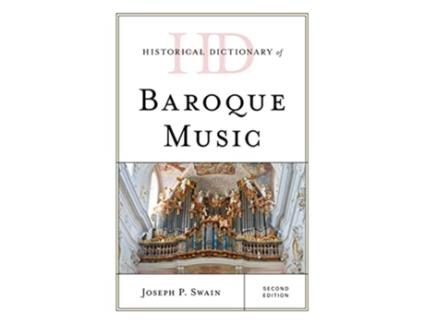 Livro Historical Dictionary of Baroque Music de Joseph P Swain (Inglês - Capa Dura)