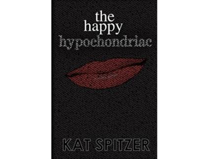 Livro The Happy Hypochondriac de Kat Spitzer (Inglês)
