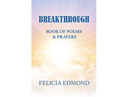Livro Breakthrough Book of Poems and Prayers de Felicia Edmond (Inglês)