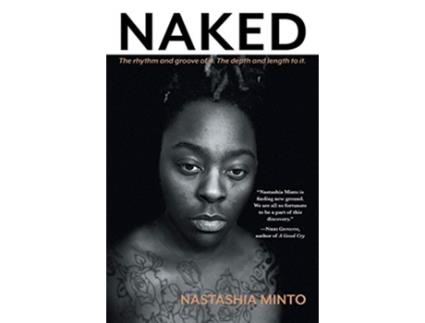 Livro Naked The Rhythm and Groove of It The Depth and Length to It de Nastashia Minto (Inglês)
