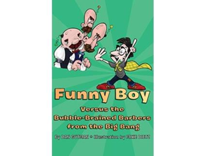 Livro Funny Boy Versus the BubbleBrained Barbers from the Big Bang de Dan Gutman (Inglês)