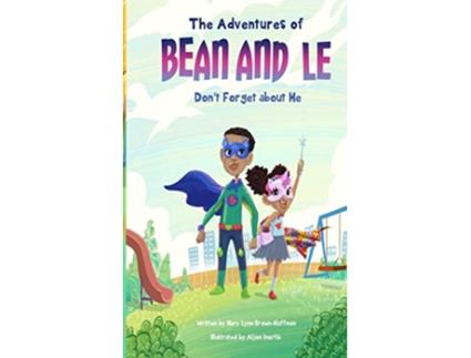 Livro The Adventures of Bean and Le Dont Forget About Me de Mary Lynn BrownHuffman (Inglês)