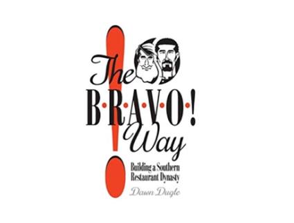 Livro The Bravo Way Building a Southern Restaurant Dynasty de Dawn Dugle (Inglês)