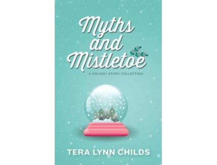 Livro Myths and Mistletoe de Tera Lynn Childs (Inglês)