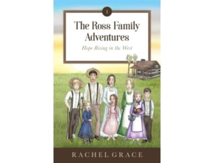 Livro The Ross Family Adventures Hope Rising In The West de Rachel Grace (Inglês)