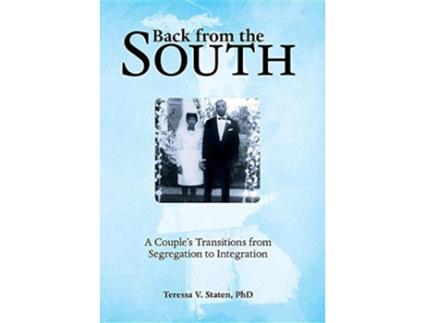 Livro Back from the South A Couples Transitions from Segregation to Integration de PhD Teressa V Staten (Inglês)