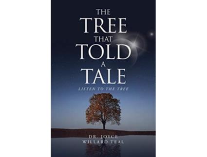 Livro The Tree That Told A Tale Listen To The Tree de Dr Joyce Willard Teal (Inglês)
