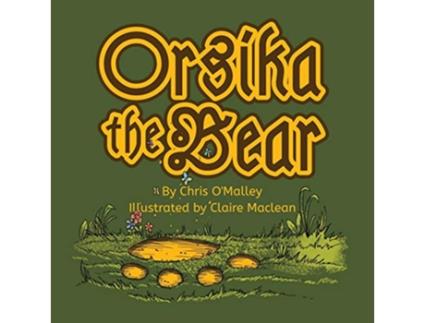 Livro Orsika the Bear de Chris OMalley (Inglês)