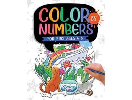 Livro Color by Numbers For Kids Ages 48 Dinosaur Sea Life Animals Butterfly and Much More de Jennifer L Trace e Kc Press (Inglês)